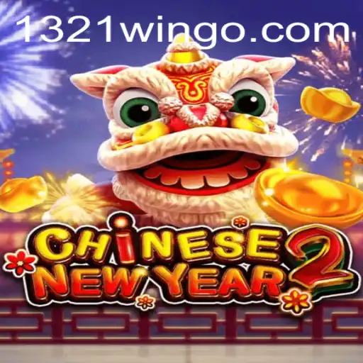 Unveiling the Excitement of CHINESENEWYEAR2: A Comprehensive Guide to 1321Win