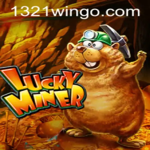 LuckyMiner: Unearth Rewards with the 1321Win Mechanism